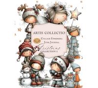ARTIS COLLECTIO Collage Ephemera For Junk Journal, Christmas Collection vol.1: A Book With 349 Images To Use, Cut Out and Paste for Art Journaling, ... Media and Scrapbooking Collage Decorative Art