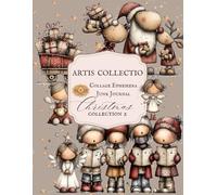 ARTIS COLLECTIO Collage Ephemera For Junk Journal, Christmas Collection vol.2: A Book With 405 Images To Use, Cut Out and Paste for Art Journaling, ... Media and Scrapbooking Collage Decorative Art