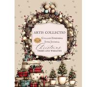 ARTIS COLLECTIO Collage Ephemera For Junk Journal, Christmas Trees And Wreaths: A Book With 88 Images To Use, Cut Out and Paste for Art Journaling, ... Media and Scrapbooking Collage Decorative Art