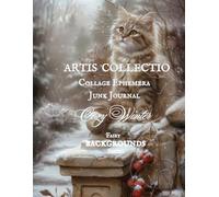ARTIS COLLECTIO Collage Ephemera For Junk Journal, Cozy Winter- Fairy Background Series: A Collection Book with 236 Backgrounds To Use, Cut Out and ... Media and Scrapbooking Collage Decorative Art