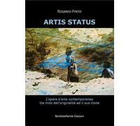Artis status. L'opera d'arte contemporanea tra mito dell'originalità ed il suo clone