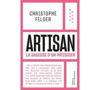 Artisan: La Sagesse d'un pâtissier