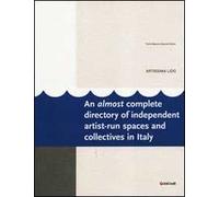 Artissima LIDO. Una guida quasi completa agli spazi indipendenti e alternativi dell'arte contemporanea in Italia. Ediz. multilingue