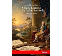 Artist Biographies: Claude Lorraine and Sir Joshua Reynolds