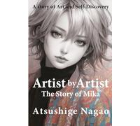 Artist by Artist / The Story of Mika: A story of Art and Self-Discovery