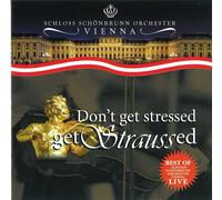 Schloss Schönbrunn Orchester - Don'T Get Stressed-Get Straussed Vol.1