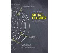 Artist-Teacher: A Philosophy for Creating and Teaching