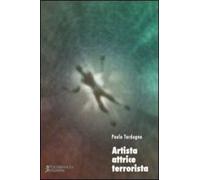 Artista, attrice, terrorista