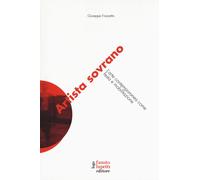 Artista sovrano. L'arte contemporanea come festa e mobilitazione - Frazzet...