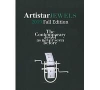 Artistar jewels 2019. Fall edition. The contemporary jewels as never seen before. Ediz. a colori