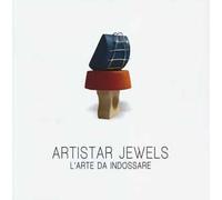 Artistar jewels. L'arte da indossare