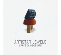 Artistar jewels. L'arte da indossare. Ediz. illustrata - AA.VV.