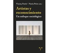Artistas y reconocimiento: Un enfoque sociológico