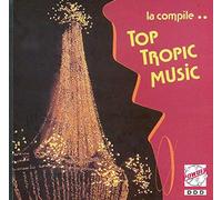 artiste divers - la compil.top tropic music