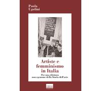 Artiste e femminismo in Italia. Per una rilettura non egemone della storia dell'arte