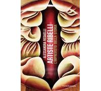 Artiste ribelli, l'imprevisto della storia