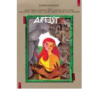 Artiste. Vite vissute e ritratti immaginati