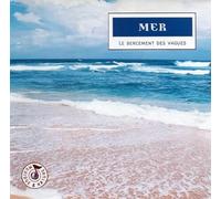 Compilation - Musique et Nature - Mer le Bercement des Vagues (Sounds of Surf Break)