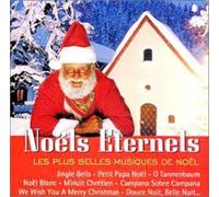 Artistes Divers - Noëls eternels : Les Plus belles musiques de Noël