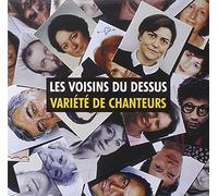 Artistes Divers - Variétés de Chanteurs par Les Voisins du dessus
