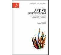 Artisti dell'educazione. La professionalità educativa tra necessità e possibilità