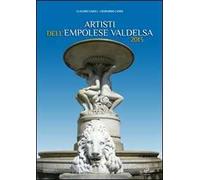 Artisti dell'Empolese Valdelsa 2013. Ediz. illustrata
