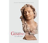 Artisti dell'Ottocento. La collezione Vincenzo Gemito. Ediz. illustrata - ...