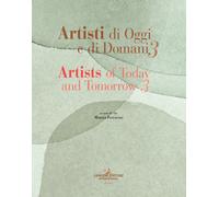 Artisti di oggi e di domani-Artists of today and tomorrow. Ediz. bilingue....