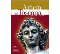 Artisti in Toscana 2013. Ediz. illustrata