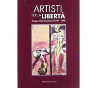 Artisti per la libertà. Disegni della Resistenza (1941-1945)