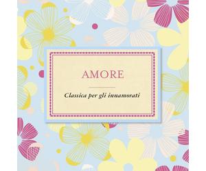 Artisti Vari - Amore: Classica Per Gli Innamorati - Cd