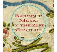 Artisti Vari - Baroque Music In The 21st Century - Cd