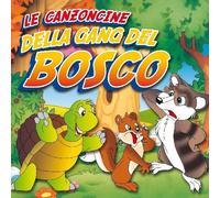 Artisti Vari - Canzoncine Della Gang Del Bosco (le) / Various - Cd