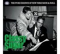 Artisti Vari - Classy Sugar: The Pure Essence Of New York Rock & Roll - 2 Vinili