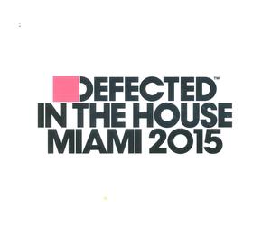 Artisti Vari - Defected In The House Miami 2015 (3cd) - 3 Cd
