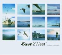 Artisti Vari - East 2 West - Crossing Continents - Cd