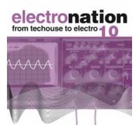 Artisti Vari - Electro Nation 10 - 2 Cd (unmixed)
