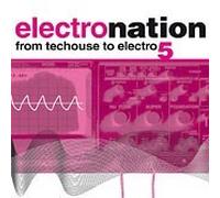 Artisti Vari - Electro Nation 5 - Cd (from techouse to electro)