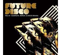 Artisti Vari - Future Disco Vol. 10 (complete. Repeat. A Disco Drama) / Vario...