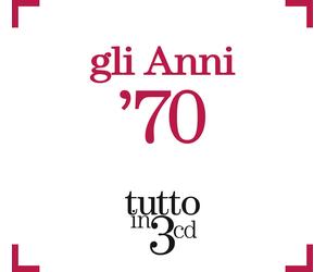 Artisti Vari - Gli Anni 70 - Tutto In Tre Cd - 3 Cd