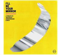 Artisti Vari - I'll Be Your Mirror: A Tribute To The Velvet Underground & Nic...
