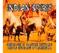 Artisti Vari - Indian Spirit Melodie E Danze Ritualidegli Indiani D'america