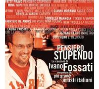 Artisti Vari - Ivano Fossati "Pensiero Stupendo" (le canzoni di Ivano Fossati interpretate dai pi grandi artisti italiani)