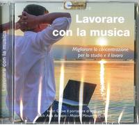 Artisti Vari - Lavorare Con Lamusica - Migliora La Concentrazione Per Lo Stud...