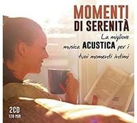 Artisti Vari - Momenti Di Serenita' - 2 Cd (la migliore musica acustica per i...