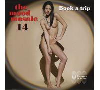 Artisti Vari - Mood Mosaic Vol 14 - Book A Trip - Cd