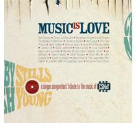 Artisti Vari - Music Is Love (Tribute Of Crosby Stills Nash & Young)