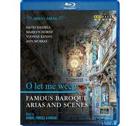 Artisti Vari - O Let Me Weep: Famous Baroque Arias And Scenes - Blu-ray