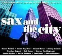 Artisti Vari - Sax And The City: Mellow Grooves And Late Night Moods / Variou...