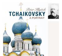 Artisti Vari - Tschaikowsky: A Portrait - 10 Cd